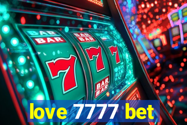 love 7777 bet